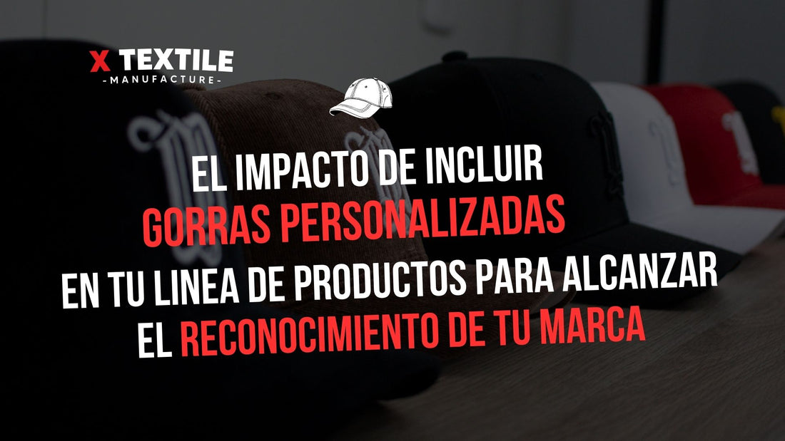 EL IMPACTO DE LAS GORRAS PERSONALIZADAS  EN EL RECONOCIMIENTO DE TU MARCA